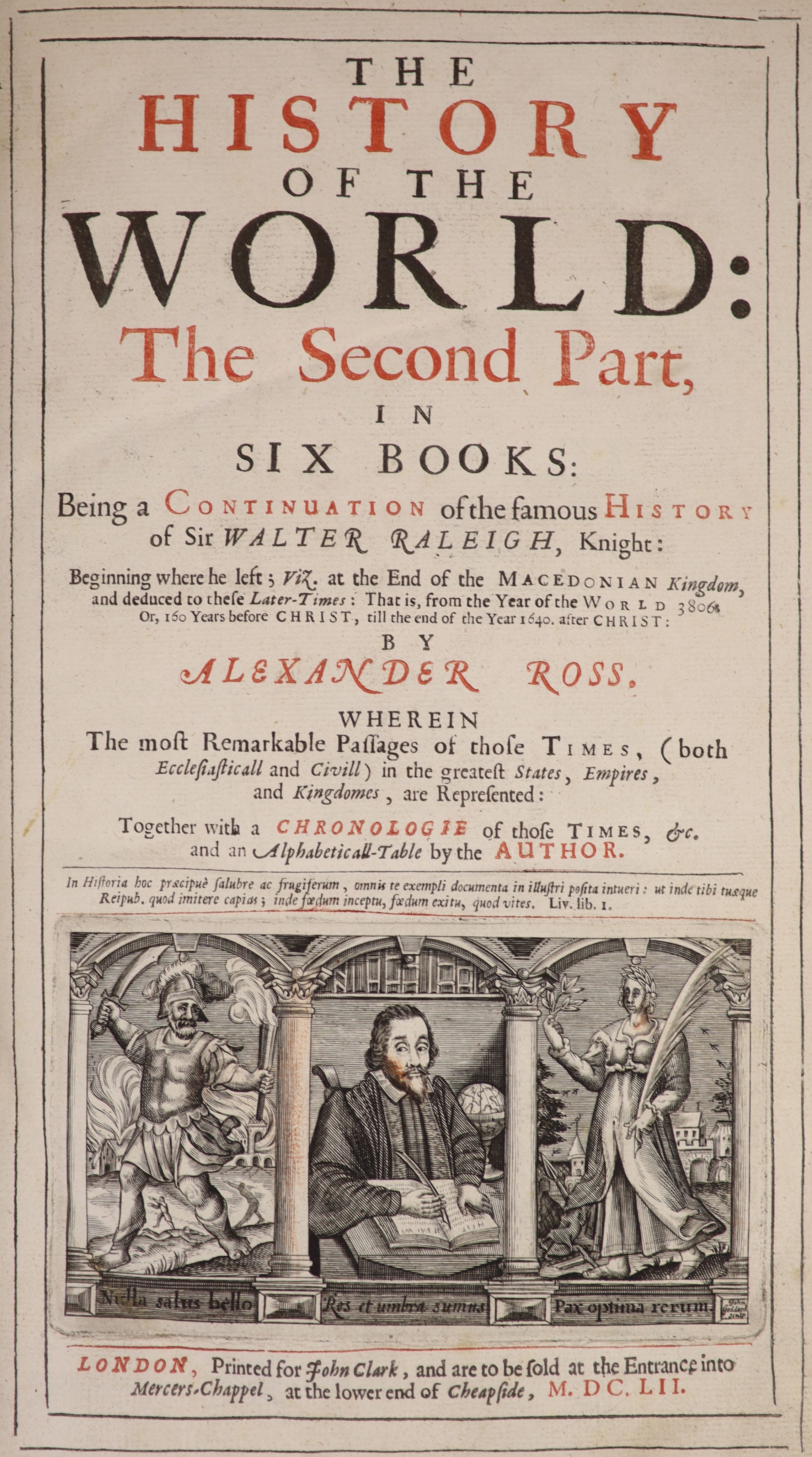 Rosse, Alexander - The History of the World: the Second Part, in six books: being a continuation of the famous History of Sir Walter Raleigh.... engraved pictorial and printed titles, 2 d-page maps and two double page ba